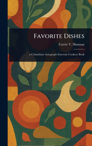 Favorite Dishes - (Hardback or Cased Book) Favorite Dishes - (Hardback or Cased Book)