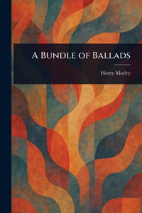 A Bundle of Ballads - 9781023095266 A Bundle of Ballads - 9781023095266