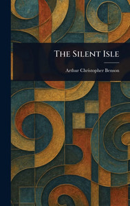 The Silent Isle - (Hardback or Cased Book) The Silent Isle - (Hardback or Cased Book)