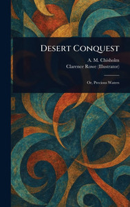 Desert Conquest - (Hardback or Cased Book) Desert Conquest - (Hardback or Cased Book)