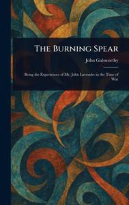The Burning Spear - (Hardback or Cased Book) The Burning Spear - (Hardback or Cased Book)