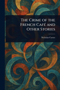 The Crime of the French Café and Other Stories - (Paperback or Softback) The Crime of the French Café and Other Stories - (Paperback or Softback)