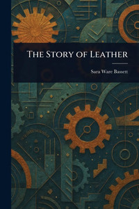 The Story of Leather - 9781023105446 The Story of Leather - 9781023105446