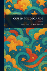Queen Hildegarde - (Paperback or Softback) Queen Hildegarde - (Paperback or Softback)