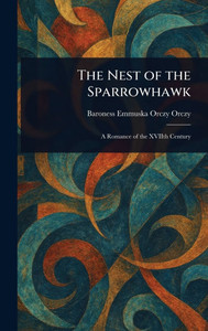 The Nest of the Sparrowhawk - (Hardback or Cased Book) The Nest of the Sparrowhawk - (Hardback or Cased Book)