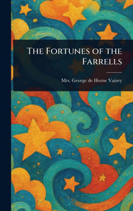 The Fortunes of the Farrells - (Hardback or Cased Book) The Fortunes of the Farrells - (Hardback or Cased Book)