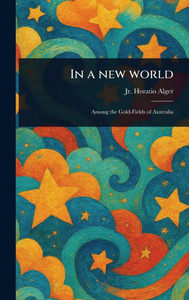 In a New World - (Hardback or Cased Book) In a New World - (Hardback or Cased Book)