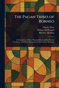 The Pagan Tribes of Borneo - (Paperback or Softback) The Pagan Tribes of Borneo - (Paperback or Softback)