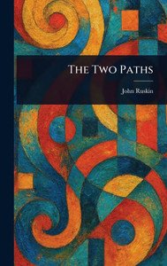 The Two Paths - (Hardback or Cased Book) The Two Paths - (Hardback or Cased Book)