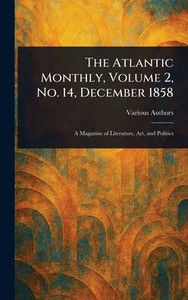 The Atlantic Monthly, Volume 2, No. 14, December 1858 - (Hardback or Cased Book)