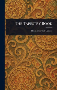 The Tapestry Book - (Hardback or Cased Book) The Tapestry Book - (Hardback or Cased Book)