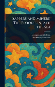 Sappers and Miners: The Flood Beneath the Sea - (Hardback or Cased Book) Sappers and Miners: The Flood Beneath the Sea - (Hardback or Cased Book)