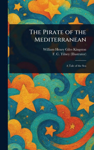 The Pirate of the Mediterranean - (Hardback or Cased Book) The Pirate of the Mediterranean - (Hardback or Cased Book)