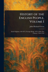 History of the English People, Volume I - (Paperback or Softback) History of the English People, Volume I - (Paperback or Softback)