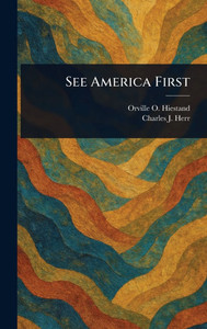 See America First - (Hardback or Cased Book) See America First - (Hardback or Cased Book)