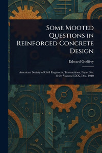 Some Mooted Questions in Reinforced Concrete Design - (Paperback or Softback)