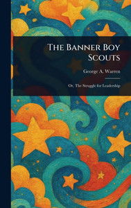 The Banner Boy Scouts - (Hardback or Cased Book) The Banner Boy Scouts - (Hardback or Cased Book)