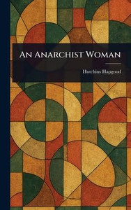 An Anarchist Woman - (Hardback or Cased Book) An Anarchist Woman - (Hardback or Cased Book)