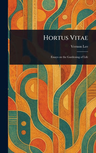 Hortus Vitae - (Hardback or Cased Book) Hortus Vitae - (Hardback or Cased Book)