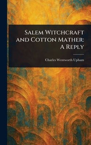 Salem Witchcraft and Cotton Mather: A Reply - (Hardback or Cased Book)