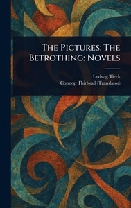 The Pictures; The Betrothing: Novels - (Hardback or Cased Book)