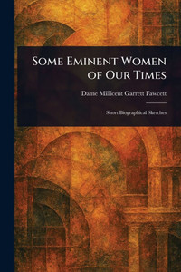 Some Eminent Women of Our Times - (Paperback or Softback) Some Eminent Women of Our Times - (Paperback or Softback)