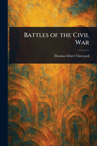 Battles of the Civil War - (Paperback or Softback) Battles of the Civil War - (Paperback or Softback)