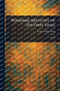 Personal Sketches of His Own Times - 9781023166843 Personal Sketches of His Own Times - 9781023166843