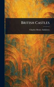 British Castles - (Hardback or Cased Book)