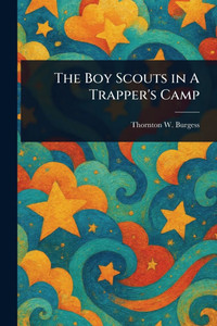 The Boy Scouts in A Trapper's Camp - (Paperback or Softback)