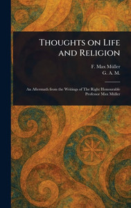 Thoughts on Life and Religion - (Hardback or Cased Book) Thoughts on Life and Religion - (Hardback or Cased Book)