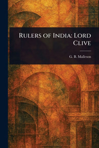 Rulers of India: Lord Clive - (Paperback or Softback) Rulers of India: Lord Clive - (Paperback or Softback)