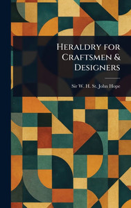 Heraldry for Craftsmen & Designers - (Hardback or Cased Book)