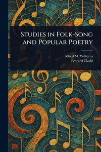 Studies in Folk-Song and Popular Poetry - (Paperback or Softback)