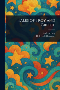 Tales of Troy and Greece - 9781023189170