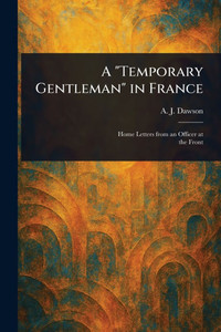 A "Temporary Gentleman" in France - (Paperback or Softback) A "Temporary Gentleman" in France - (Paperback or Softback)