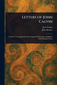 Letters of John Calvin - 9781023192842 Letters of John Calvin - 9781023192842