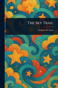 The Sky Trail - (Paperback or Softback) The Sky Trail - (Paperback or Softback)