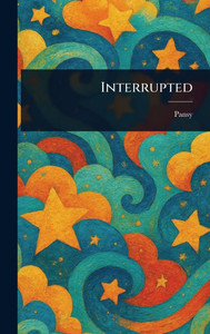 Interrupted - (Hardback or Cased Book)