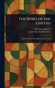 The Spirit of the Ghetto - (Hardback or Cased Book)