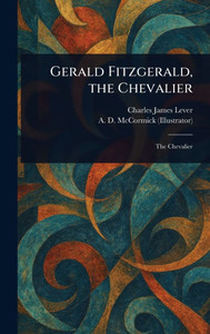 Gerald Fitzgerald, the Chevalier - 9781023203166