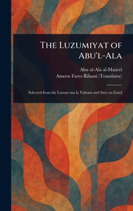 The Luzumiyat of Abu'l-Ala - (Hardback or Cased Book)