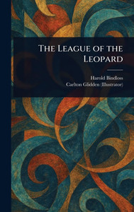 The League of the Leopard - (Hardback or Cased Book)