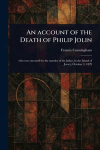 An Account of the Death of Philip Jolin