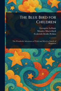 The Blue Bird for Children - (Paperback or Softback) The Blue Bird for Children - (Paperback or Softback)
