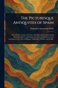 The Picturesque Antiquities of Spain - (Paperback or Softback) The Picturesque Antiquities of Spain - (Paperback or Softback)