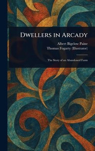 Dwellers in Arcady - (Hardback or Cased Book) Dwellers in Arcady - (Hardback or Cased Book)