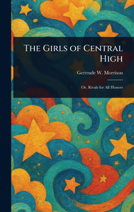 The Girls of Central High - (Hardback or Cased Book) The Girls of Central High - (Hardback or Cased Book)