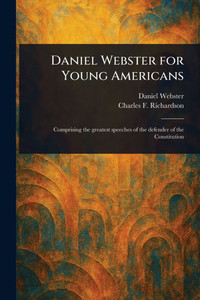 Daniel Webster for Young Americans - (Paperback or Softback) Daniel Webster for Young Americans - (Paperback or Softback)
