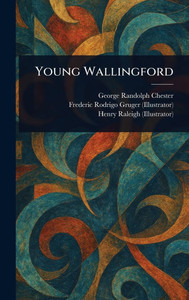 Young Wallingford - (Hardback or Cased Book)